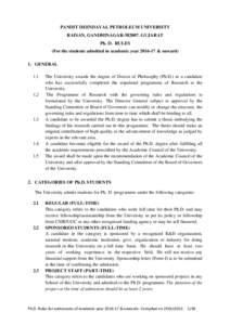 PANDIT DEENDAYAL PETROLEUM UNIVERSITY RAISAN, GANDHINAGARGUJARAT Ph. D. RULES (For the students admitted in academic year & onward) 1. GENERAL 1.1