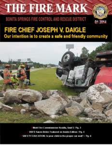 FIRE CHIEF JOSEPH V. DAIGLE  Our intention is to create a safe and friendly community > Meet Fire Commissioner Kosilla, Seat 5 / Pg. 3 > BSFD Saves Bride: Featured on Inside Edition / Pg. 4