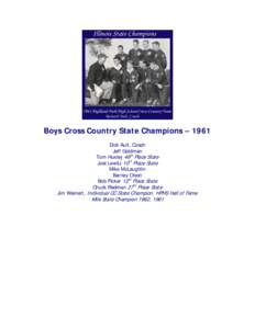 Boys Cross Country State Champions – 1961 Dick Ault, Coach Jeff Goldman Tom Huxley 46th Place State Joel Lewitz 10th Place State Mike McLaughlin