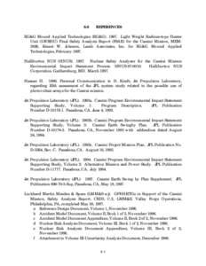 8.0  REFERENCES EG&G Mound Applied Technologies (EG&G[removed]Light Weight Radioisotope Heater Unit (LWRHU) Final Safety Analysis Report (FSAR) for the Cassini Mission, MEM3826, Ernest W. Johnson, Lamb Associates, Inc. f