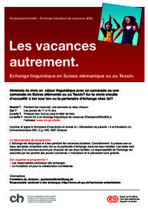 Pestalozzi/mobilité – Echange individuel de vacances (EIV)  Echange linguistique en Suisse alémanique ou au Tessin. Aimerais-tu vivre un séjour linguistique avec un camarade ou une camarade en Suisse allemande ou au