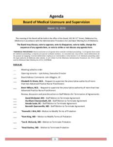 Agenda Board of Medical Licensure and Supervision March 12, 2015 This meeting of the Board will be held at the office of the Board, 101 NE 51st Street, Oklahoma City, Oklahoma in accordance with the Administrative Proced