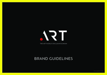 THE ART WORLD’S EXCLUSIVE DOMAIN  BRAND GUIDELINES .ART brand guidelines  CONTENTS	1