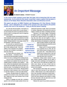 President’s Page  An Important Message Dr. David A. Gaines – NYSSMA® President  In this month of April, students around New York State will be taking their ELA and math