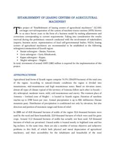 ESTABLISHMENT OF LEASING CENTERS OF AGRICULTURAL MACHINERY T  he project of “Establishment of leasing centers of agricultural machinery” (LCAM)