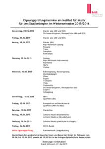 Eignungsprüfungstermine am Institut für Musik für den Studienbeginn im WintersemesterDonnerstag, Klavier solo (MM und KEX) Orchesterdirigieren, Korrepetition (MM und KEX)