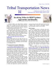 Volume 9 Issue 4, FallTribal Transportation News A Publication of the Western TTAP Published by the National Indian Justice Center