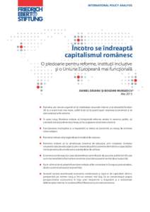 Încotro se îndreaptă capitalismul românesc O pledoarie pentru reforme, instituţii incluzive şi o Uniune Europeană mai funcţională  DANIEL DĂIANU ȘI BOGDAN MURGESCU*