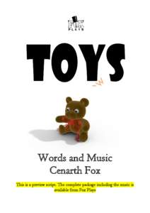 Words and Music Cenarth Fox This is a preview script. The complete package including the music is available from Fox Plays  A musical play by Cenarth Fox. © Copyright Cenarth Fox 1988