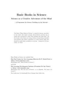 Basic Books in Science Science as a Creative Adventure of the Mind – A Programme for Science Teaching on the Internet – The Series “Basic Books in Science” is aimed at anyone, anywhere in the world, who wants to 