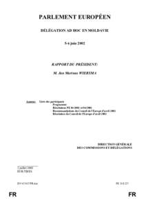 PARLEMENT EUROPÉEN DÉLÉGATION AD HOC EN MOLDAVIE 5-6 juin 2002 RAPPORT DU PRÉSIDENT: M. Jan Marinus WIERSMA