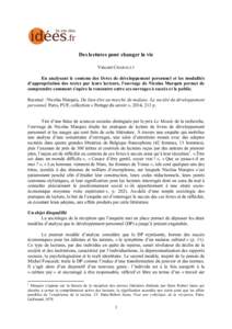 Des lectures pour changer la vie Vincent CHABAULT En analysant le contenu des livres de développement personnel et les modalités d’appropriation des textes par leurs lecteurs, l’ouvrage de Nicolas Marquis permet de