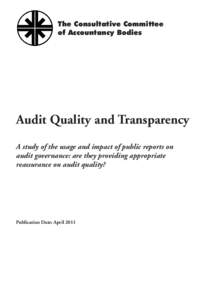 The Consultative Committee of Accountancy Bodies Audit Quality and Transparency A study of the usage and impact of public reports on audit governance: are they providing appropriate
