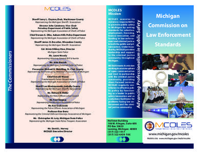 MCOLES Mission Director John Calabrese, Vice-Chair Petoskey Department of Public Safety Representing the Michigan Association of Chiefs of Police