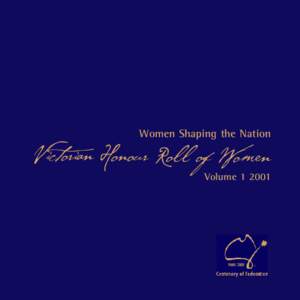 Women Shaping the Nation  Victorian Honour Roll of Women Volume