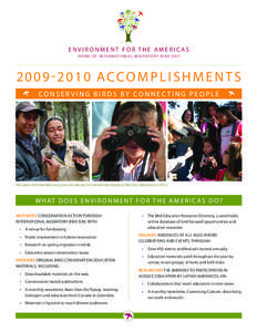 ENVIRONMENT FOR THE AMERICAS H O M E O F I N T E R N AT I O N A L M I G R AT O R Y B I R D D AY[removed]ACCOMPLISHMENTS CONSERVING BIRDS BY CONNEC TING PEOPLE