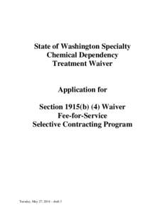 State of Washington Specialty Chemical Dependency Treatment Waiver Application for Section 1915(b) (4) Waiver