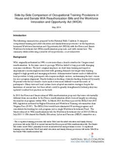 Side-by-Side Comparison of Occupational Training Provisions in House and Senate WIA Reauthorization Bills and the Workforce Innovation and Opportunity Act (WIOA) May[removed]Introduction