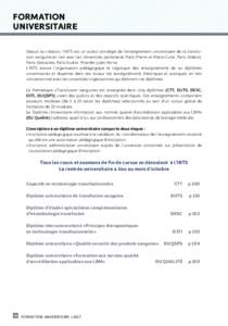 FORMATION UNIVERSITAIRE Depuis sa création, l’INTS est un acteur privilégié de l’enseignement universitaire de la transfusion sanguine en lien avec les Universités partenaires Paris-Pierre et Marie Curie, Paris-D