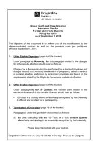 Group Health and Hospitalization Insurance Plan for Foreign University Students Policy No. Q178 as of September 1, 2014 The objective of this document is to inform you of the modifications to the