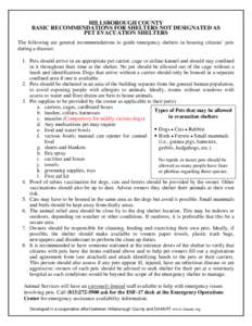 HILLSBOROUGH COUNTY BASIC RECOMMENDATIONS FOR SHELTERS NOT DESIGNATED AS PET EVACUATION SHELTERS The following are general recommendations to guide emergency shelters in housing citizens’ pets during a disaster. 1. Pet