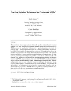 Practical Solution Techniques for First-order MDPs ⋆ Scott Sanner ∗ Statistical Machine Learning Group National ICT Australia Canberra, ACT, 0200, Australia