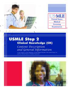 USMLE Step 2 Clinical Knowledge (CK) Content Description and General Information A Joint Program of the Federation of State Medical Boards of the United States, Inc., and the National Board of Medical Examiners®
