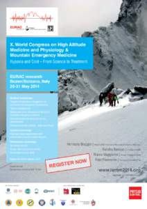 X. World Congress on High Altitude Medicine and Physiology & Mountain Emergency Medicine Hypoxia and Cold – From Science to Treatment EURAC research Bozen/Bolzano, Italy