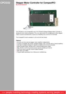 CPCI322  Stepper Motor Controller for CompactPCI By AcQ Inducom  The CPCI322 is a 3U CompactPCI card. The CPCI322 Intelligent Stepper Motor Controller is