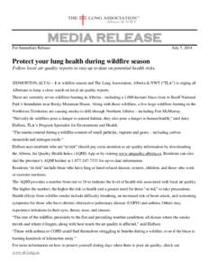 MEDIA RELEASE For Immediate Release July 7, 2014  Protect your lung health during wildfire season