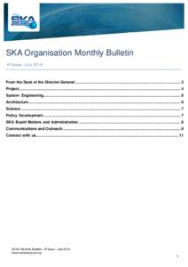 SKA Organisation Monthly Bulletin 4 th Issue, July 2014 From the Desk of the Director-General ................................................................................................... 2 Project ................