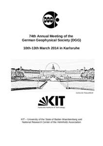 74th Annual Meeting of the German Geophysical Society (DGG) 10th-13th March 2014 in Karlsruhe Karlsruhe Palace/BLM