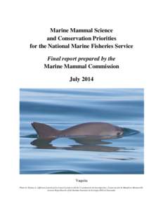 Marine Mammal Science and Conservation Priorities for the National Marine Fisheries Service Final report prepared by the Marine Mammal Commission July 2014