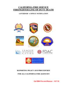 CALIFORNIA FIRE SERVICE FIREFIGHTER LINE-OF-DUTY DEATH GOVERNOR’ S OFFICE NOTIFICATION REPORTING POLICY AND PROCEDURES FOR ALL CALIFORNIA FIRE AGENCIES