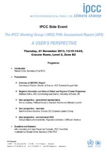 IPCC Side Event  The IPCC Working Group I (WGI) Fifth Assessment Report (AR5) A USER’S PERSPECTIVE Thursday, 21 November 2013, 13:15-14:45,