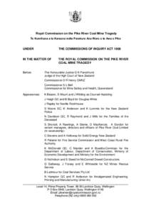 Royal Commission on the Pike River Coal Mine Tragedy Te Komihana a te Karauna möte Parekura Ana Waro o te Awa o Pike UNDER  THE COMMISSIONS OF INQUIRY ACT 1908