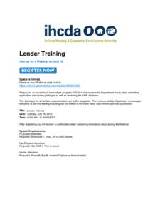 Lender Training Join us for a Webinar on July 16 Space is limited. Reserve your Webinar seat now at: https://www2.gotomeeting.com/register[removed]