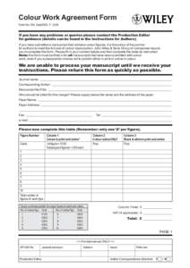 Colour Work Agreement Form Form No: SN_Sub2000_F_CoW If you have any problems or queries please contact the Production Editor for guidance (details can be found in the Instructions for Authors) If you have submitted a ma