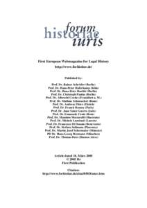 First European Webmagazine for Legal History http://www.forhistiur.de/ Published by: Prof. Dr. Rainer Schröder (Berlin) Prof. Dr. Hans-Peter Haferkamp (Köln) Prof. Dr. Hans-Peter Benöhr (Berlin)