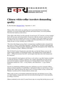 Chinese white-collar travelers demanding quality By Zhu Shenshen (Shanghai Daily) September 11, 2013 Chinese white-collar tourists are spending more on personalized features during trips, especially on overseas branded h