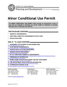 Minor Conditional Use Permit The MINOR CONDITIONAL USE PERMIT (CUP) provides for discretionary review of uses that are essential or desirable but cannot readily be classified as principal permitted uses in individual zon