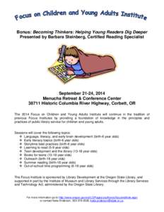 Bonus: Becoming Thinkers: Helping Young Readers Dig Deeper Presented by Barbara Steinberg, Certified Reading Specialist September 21-24, 2014 Menucha Retreat & Conference Center[removed]Historic Columbia River Highway, Cor
