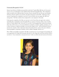 Community Recognition[removed]Quarry Lane School in Dublin announced this week that 6th grader Rhea Mitr has, for the second year in a row, won third place in the California State National Geographic Bee. The competition