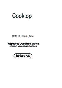 Cooktop  BISG801 - 800mm Induction Cooktop Appliance Operation Manual INCLUDING INSTALLATION AND CLEANING