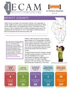 Snapshots of Illinois Counties rev 2-16 DEWITT COUNTY DeWitt County is located in the central part of Illinois, with a population of