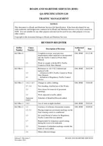 ROADS AND MARITIME SERVICES (RMS) QA SPECIFICATION G10 TRAFFIC MANAGEMENT NOTICE This document is a Roads and Maritime Services QA Specification. It has been developed for use with roadworks and bridgeworks contracts let