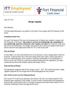 April 30, 2014 Merger Update Dear Member, The following information is an update on the status of our merger with Fort Financial Credit Union.