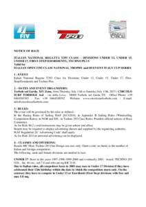 NOTICE OF RACE ITALIAN NATIONAL REGATTA T293 CLASS – DIVISIONS UNDER 13, UNDER 15, UNDER 17, FIRST-STEP(ESORDIENTI), TECHNO PLUS Valid for ITALIAN OPEN T293 CLASS NATIONAL TROPHY and III EVENT ITALY CUP SERIES 1 - EVEN