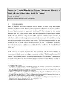 Corporate Criminal Liability for Deaths, Injuries and Illnesses: Is South Africa’s Mining Sector Ready for Change? Dorothy M. Farisani Associate Professor, Mercantile Law Dept, UNISA  1