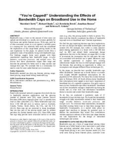 “You’re Capped!” Understanding the Effects of Bandwidth Caps on Broadband Use in the Home Marshini Chetty1,2, Richard Banks1, A.J. Bernheim Brush1, Jonathan Donner1 and Rebecca E. Grinter2 Microsoft Research1 Georg